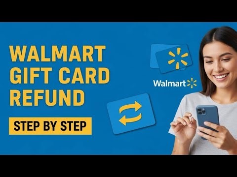 How to Get a Refund for Walmart Gift Cards (Step-by-Step Guide)