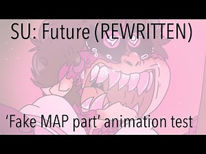 ‘Fake MAP Part’ animation test (SU: future REWRITTEN)