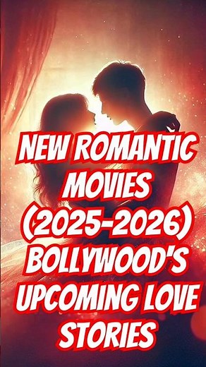 Top 17 Upcoming New Romantic Movies (2025-2026) #feelfilmy #valentinedayspecial #lovestorymovies
