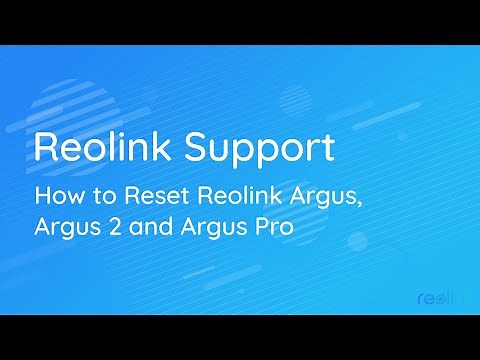 How to Reset Reolink Argus, Argus 2 or Argus Pro