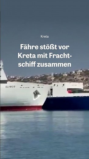 Unfall vor Kreta: Fähre stößt mit Frachtschiff zusammen