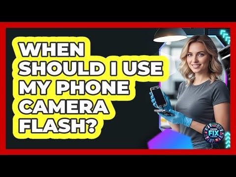 When Should I Use My Phone Camera Flash?