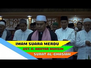 Imam Suara Merdu | Ust. H. Akhyar Muhsin | Surat Al-Ghasiah | Imam Islamic Center NTB