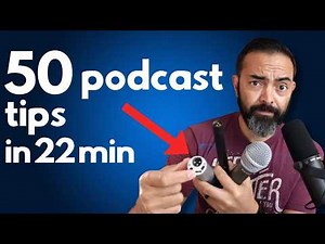 50 Unknown Podcast Tips in 22 Minutes