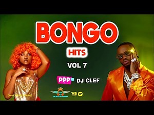 BONGO VIDEO HITS | FINEST BONGO VOL 7 | DJ CLEF | MTASUBIRI | GIDI | MI AMOUR |DIAMOND |ZUCHU |