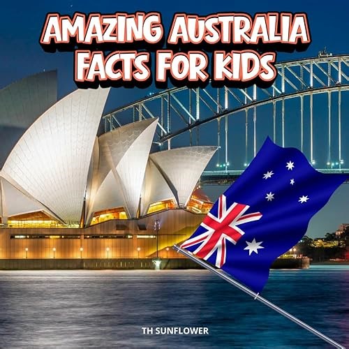 Amazing Australia Facts for Kids: A Fun Travel and Learning Book with Color Photos About Australia's Animals,&