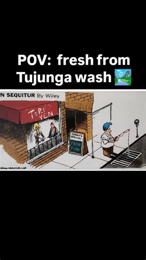 Non Sequitur Masterpiece: Toriyen's "Fresh Catch" Secret! 🎣🧦 ​ ​Throwback! Over a decade ago, cartoonist Wiley Miller (Non Sequitur) was a regular here. He drew this strip, perfectly capturing our "Today's Special" philosophy: ​Look at our chef, proudly hooking a sock from the Tujunga Wash! 🤣 ​Thank you, Wiley Miller, for the Non Sequitur validation! We promise: The sock is inspiration, not an ingredient! ​#Toriyen #WileyMiller #TujungaWash #AbsurdlyFresh | ToriYen Sushi Ramen Japanese Restau