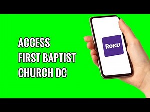 How to Access First Baptist Church DC on ROKU TV