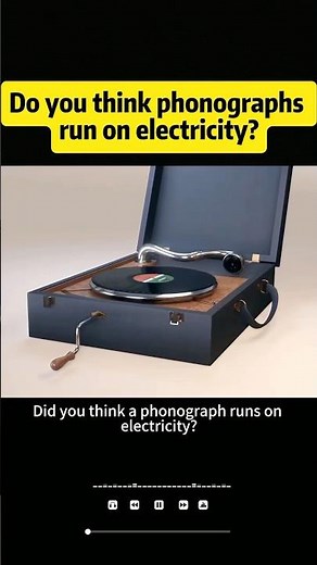 Do you think phonographs run on electricity #knowledge