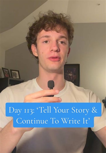 Day 113: ‘Tell Your Story & Continue To Write It’ #projectloveitall