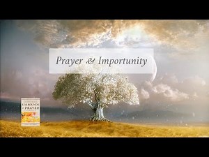 Prayer & Importunity 📱