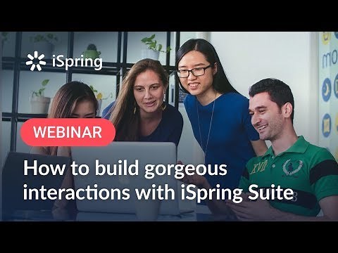 How to build gorgeous interactions with iSpring Suite