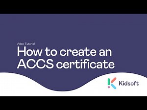 Kidsoft Video Tutorial - How to create an ACCS certificate