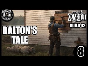 BASE WORK! | DALTON'S TALE | PART 8 | BUILD 42 | PROJECT ZOMBOID