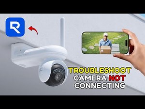 How to Troubleshoot Camera Not Connecting in Reolink 2025?