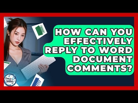 How Can You Effectively Reply To Word Document Comments? - Docs and Sheets Pro