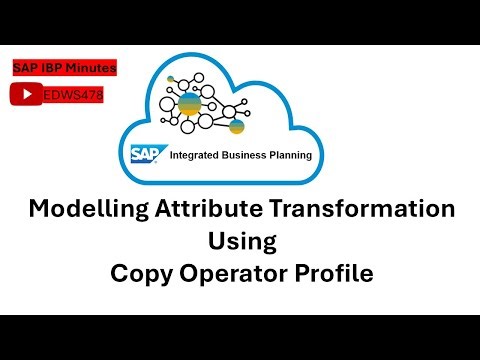 SAP IBP Minutes:Attribute transformation using Copy Operator Profile| SAP IBP|Copy Operator|‪@EDWS478‬