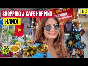 Exploring Local Markets & Best Cafes in Hanoi | Vietnam 🇻🇳 Ep2 | Must-Visit Places in Hanoi, Vietnam