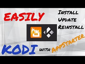 Install Reinstall or Update Kodi with AppStarter