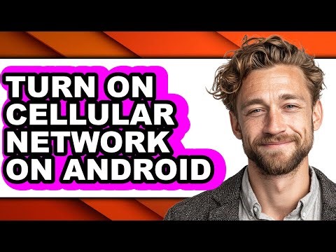 How to Turn on Cellular Network on Android - Full Guide