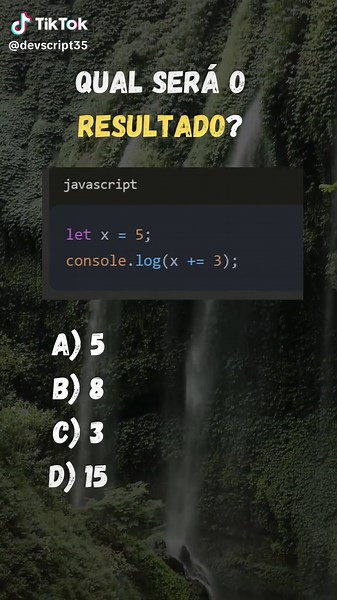 Exercício em JavaScript #programming #javascriptdevelopers #javascript código declara uma variável, soma um valor a ela e depois mostra o resultado no console. Resposta: b) 8 ✅