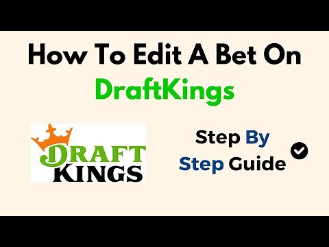How To Edit A Bet On DraftKings