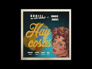 Hay Cosas - Daniel, Me Estás Matando ft Marco Mares (versión studio)