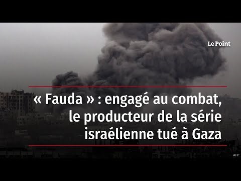 « Fauda » : engagé au combat, le producteur de la série israélienne tué à Gaza