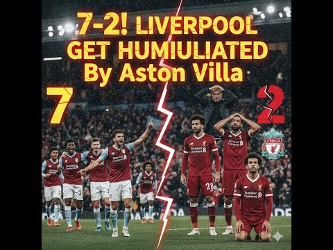 7-2! LIVERPOOL GET HUMILIATED By Aston Villa