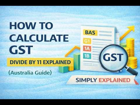 How to Calculate GST | Divide by 11 Explained (Australia Guide)