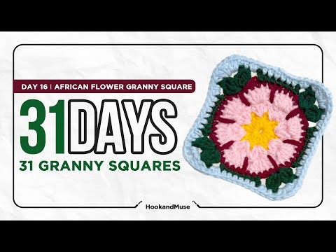 Day 16 – How to Crochet African Flower Granny Square | 31 Days, 31 Granny Squares | HookandMuse