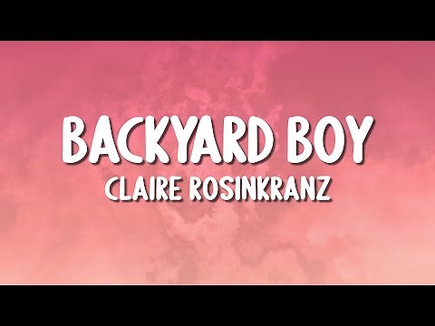 Claire Rosinkranz - Backyard Boy (Lyrics)