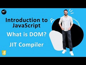 Intro to JavaScript | What is DOM | JIT Compilation