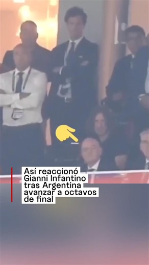 Así reaccionó Gianni Infantino tras Argentina avanzar a octavos de final #gianniinfantino #mundial