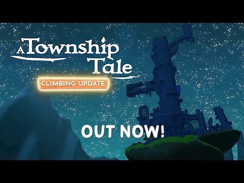 A Township Tale | Official Update Trailer - Climbing Update