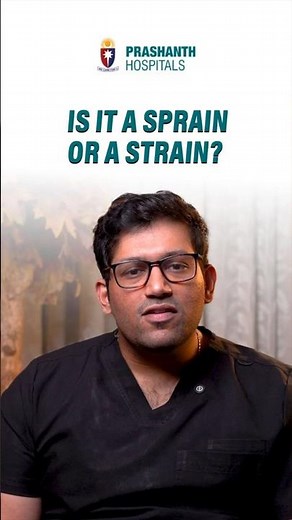 Is It a Sprain or Strain? Doctor Explains the Key Differences | Prashanth Hospitals