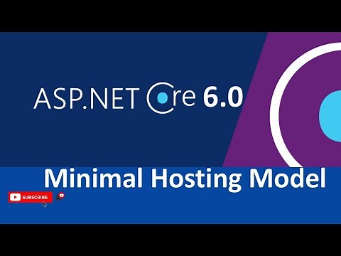 Hosting Model and Minimal Hosting Model in ASP .NET Core 6.0