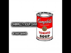 ART: Campbell’s Soup Cans: Andy Warhol’s Iconic Pop Art Masterpiece
