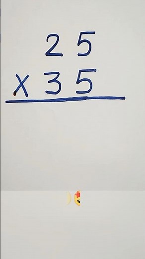 25 × 35 = ? | How to solve?