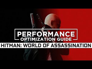 Hitman: World of Assassination | How to Get Maximum FPS Boost and Fix Lag