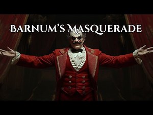 🎵 P.T. Barnum’s Freak Show | A Haunting Tale of Exploitation | American History