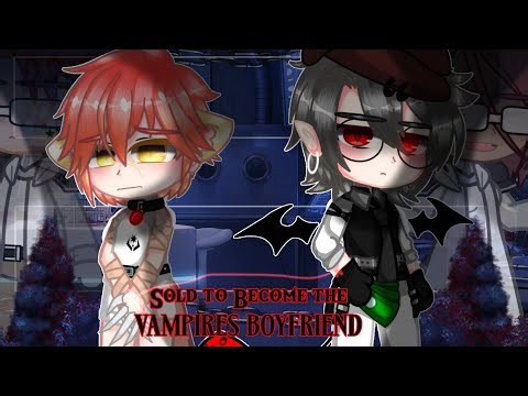 Sold to Become the Vampires Boyfriend || A Gay Love Story || Gacha Life || GCMM || BL || 13+ ||