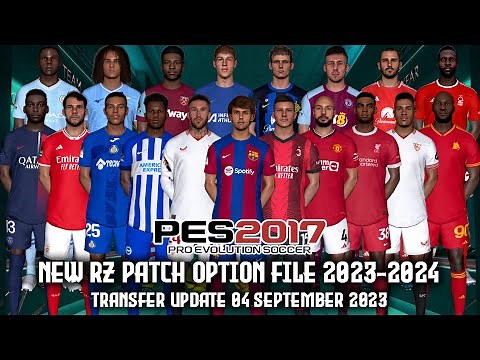 PES 2017 NEW RZ PATCH OPTION FILE 2023-2024 | TRANSFER UPDATE 04 SEPTEMBER 2023