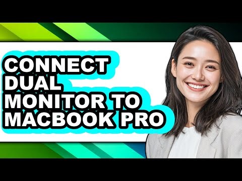 How to Connect Dual Monitor to Macbook Pro - Easy Guide