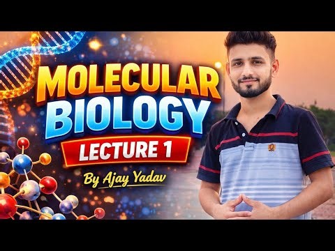 Basics of Molecular Biology | Lecture 1 | CSIR NET / GATE / MSc