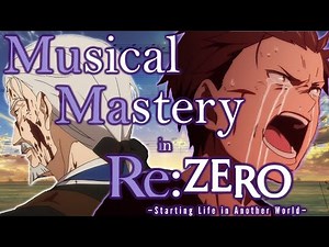 Re:Zero's Soundtrack is a Cinematic Masterpiece