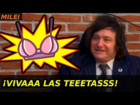 VIVA las TETAS 👙 | Javier Milei