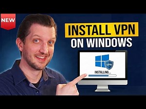 How to Install a VPN on Windows