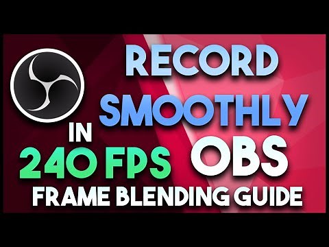 How to Record SMOOTH 240FPS Replays using OBS Replay Buffer + Frame Blending