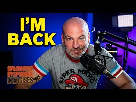 Spasmodic Dysphonia Update: I’m Back